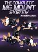 The Complete MG Mount System Com Marcelo Garcia