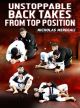 Unstoppable Back Takes From Top Position Com Nicholas Meregali
