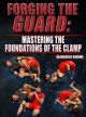 Forging the Guard: Mastering Foundation's of the Clamp by Giancarlo Bodoni