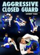 Aggressive Closed Guard By Johnny Tama