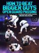 How To Beat Bigger Guys: Open Guard Passing Com Bruno Malfacine