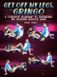 Get Off My Legs Gringo by Craig Jones