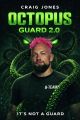 Octopus Guard 2.0 by Craig Jones