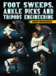 Foot Sweeps, Ankle Picks And Tripods Engineering By Adam Wardzinski
