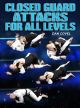 Closed Guard Attacks For All Levels by Dan Covel