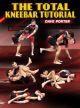 The Total Kneebar Tutorial By Dave Porter