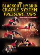 The Blackout Hybrid Cradle System: Pressure Taps By David Petrone