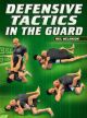 Defensive Tactics In The Guard By Neil Melanson