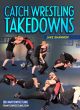 Catch Wrestling Takedowns Com Jake Shannon