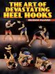 The Art of Devastating Heel Hooks Com Rousimar Palhares