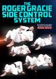 The Roger Gracie Side Control System Com Roger Gracie