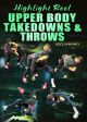 Highligh Reel Upper Body Takedowns & Throws Com Reece Humphrey