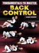 Fundamentals To Master: Back Control By Xande Ribeiro