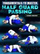 Fundamentals To Master: Half Guard Passing by Xande Ribeiro