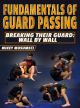 Fundamentals of Guard Passing: Breaking Their Guard - Wall by Wall by Mikey Musumeci