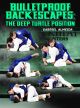 Bulletproof Back Escapes: The Deep Turtle Position by Gabriel Almeida
