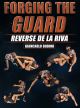 Forging The Guard: Reverse De La Riva by Giancarlo Bodoni
