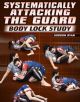 Systematically Attacking the Guard Body Lock Study by Gordon Ryan