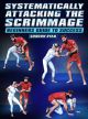 Systematically Attacking The Scrimmage: Beginners Guide To Success by Gordon Ryan