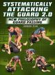Systematically Attacking The Guard 2.0 By Gordon Ryan