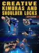 Creative Kimuras And Shoulder Locks By Jeff Glover