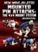 New Wave Jiu Jitsu: Mounted Pin Attacks - The 4x4 Mount System by John Danaher