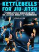 Kettlebells For Jiu Jitsu By Steve Cotter