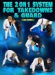 The 2 On 1 System For Takedowns And Guard By Leo Vieira