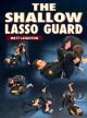 The Shallow Lasso Guard By Matt Leighton