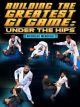 Building The Greatest Gi Game: Under The Hips By Nicholas Meregali