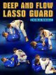 Deep And Flow Lasso Guard By Nicholas Meregali