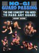 No-Gi Guard Passing: The One Concept You Need To Pass Any Guard by Professor Henry Akins