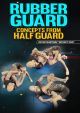 Rubber Guard: Concepts From Half Guard by Richie Martinez