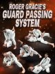 Roger Gracie Guard Passing System by Roger Gracie