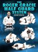 The Roger Gracie Half Guard System Com Roger Gracie