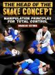 Head Of The Snake Concept: Manipulation Principles For Total Control By Braulio Estima