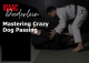 Mastering Crazy Dog Passing BY ISAAC DOEDERLEIN