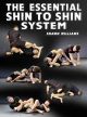 The Essential Shin To Shin System by Shawn Williams