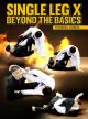 Single Leg X Beyond The Basics By Thomas Lisboa