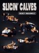 Slicin' Calves by Mikey Musumeci