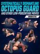 Systematically Dismantling Octopus Guard & Other Low-Percentage Moves by Gordon Ryan