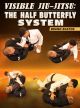 Visible Jiu Jitsu: The Half Butterfly System By Bruno Bastos