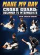 Make My Day Cross Guard: Beginner To Intermediate By Vitor Ribeiro